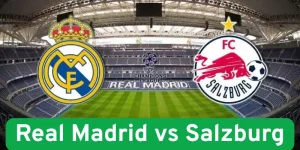 Real Madrid vs Salzburg